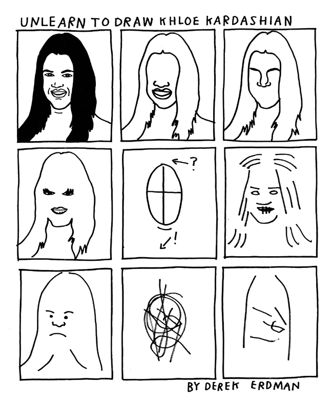 While you're at it you can unlearn to draw Khloe Kardashian